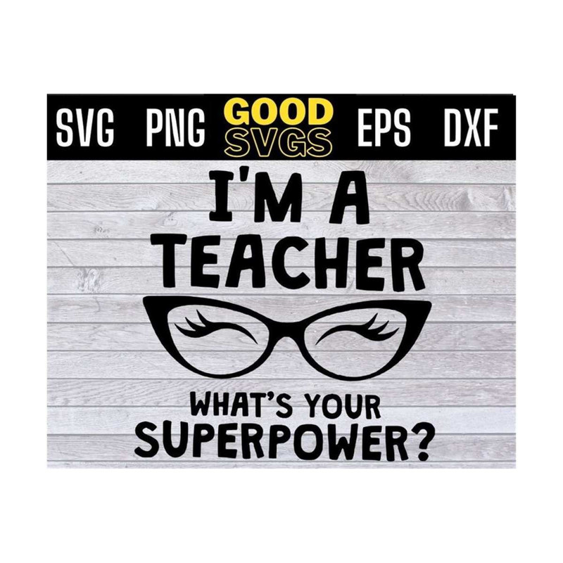 MR-1310202394528-im-a-teacher-whats-your-superpower-glasses-svg-png-eps-image-1.jpg