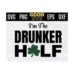 im the drunker half svg, st patrick day matching couple mardi gras svg png dxf eps cricut file silhouette art