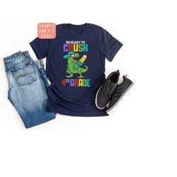 4th grade shirt, back to school shirt, first day of school, dinosaur school shirt, i'm ready to crush, student shirt, bo
