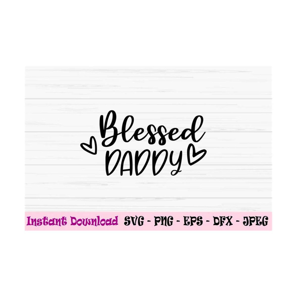 MR-1310202394829-blessed-daddy-svg-daddy-svg-fathers-day-svg-love-dad-image-1.jpg