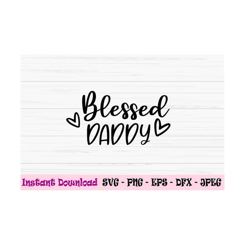 MR-1310202394829-blessed-daddy-svg-daddy-svg-fathers-day-svg-love-dad-image-1.jpg