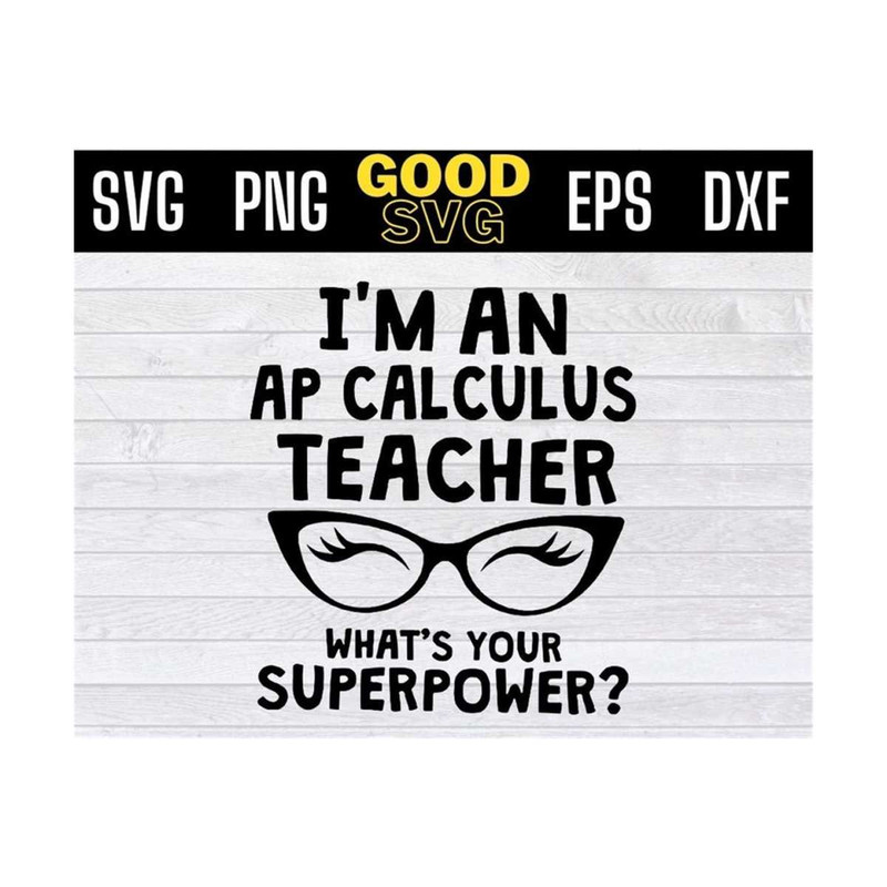 MR-1310202394839-im-an-ap-calculus-teacher-whats-your-superpower-glasses-image-1.jpg