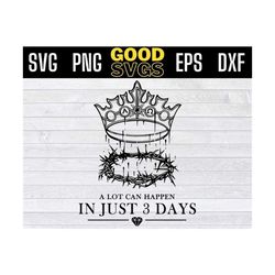 jesus a lot can happen in just 3 days svg png dxf eps cricut file silhouette art