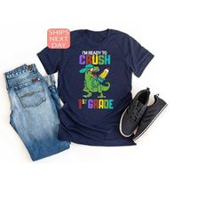 1st grade t-shirt, back to school, funny dinosaur school tee, i'm ready to crush, first day of school, student t-shirt,