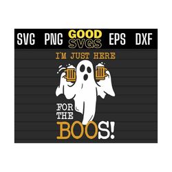 im just here for the boos drinking beer svg halloween svg png eps dxf
