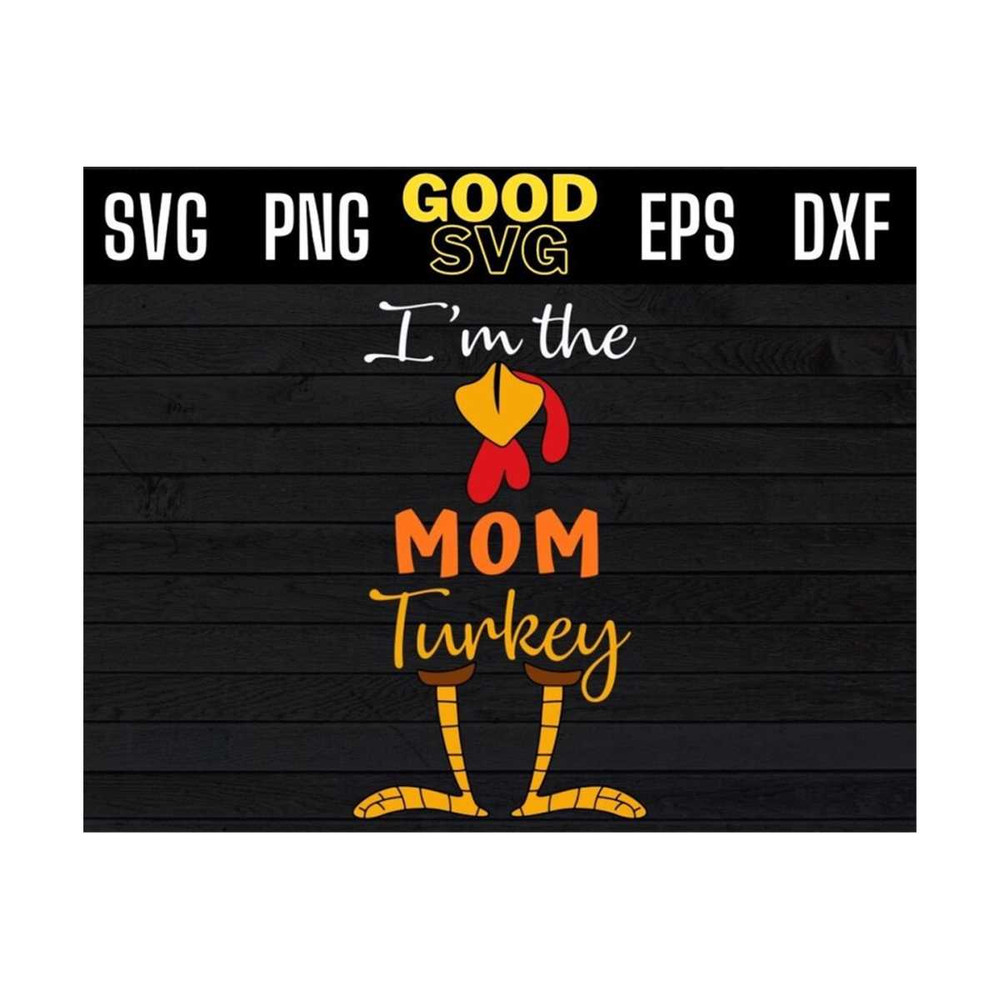 MR-1310202395150-im-the-mom-turkey-funny-thanksgiving-svg-png-eps-dxf-mom-image-1.jpg
