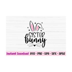 sister bunny svg, easter baby girl svg, easter family bunny svg, dxf, png, eps, jpeg, cut file, cricut, silhouette, prin