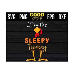 im the sleepy turkey funny thanksgiving svg png eps dxf