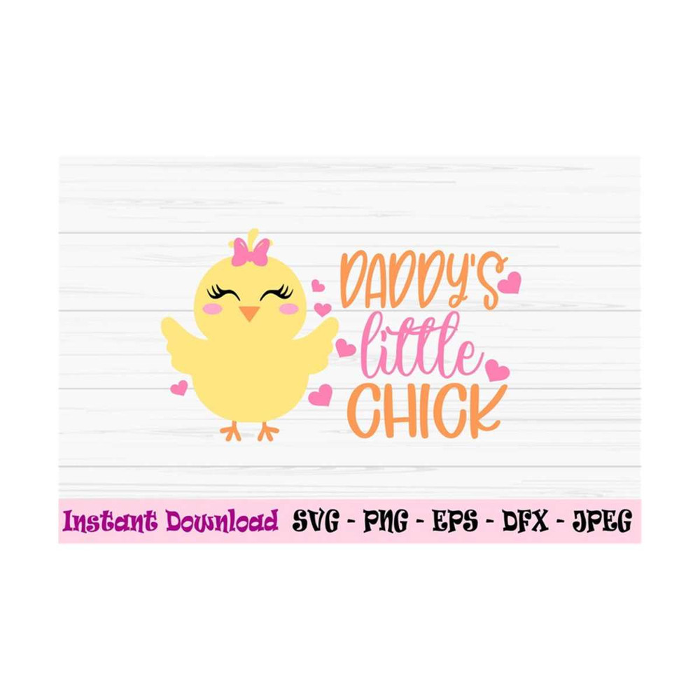 MR-1310202395313-daddys-little-chick-svg-easter-chick-svg-baby-girl-easter-image-1.jpg