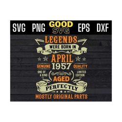 legends were born in april 1957 aged perfectly mostly original parts svg png eps dxf
