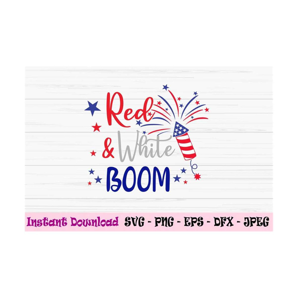 MR-1310202395548-red-white-and-boom-svg-4th-of-july-svg-dxf-america-svg-image-1.jpg