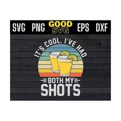 its cool ive had both my shots tequila vintage svg png dxf eps cricut
