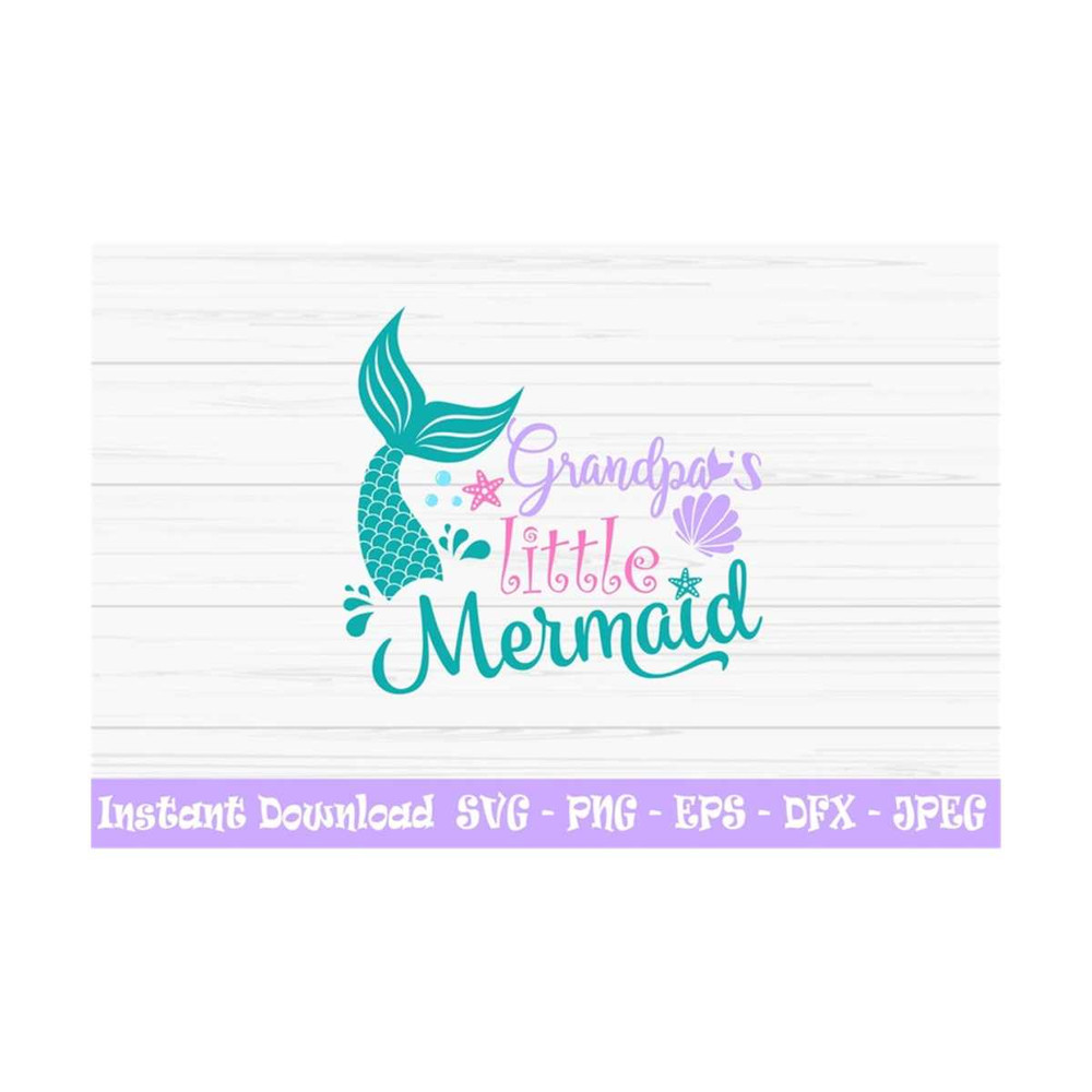 MR-1310202395849-grandpas-little-mermaid-svg-summer-svg-mermaid-svg-baby-image-1.jpg