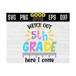 watch out 5th grade here i come svg, watch out fifth grade here i come svg, 5th grade back to school svg png eps , first