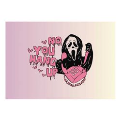 no you hang up svg png, ghost face svg, funny horror svg, scream png, ghost face calling png