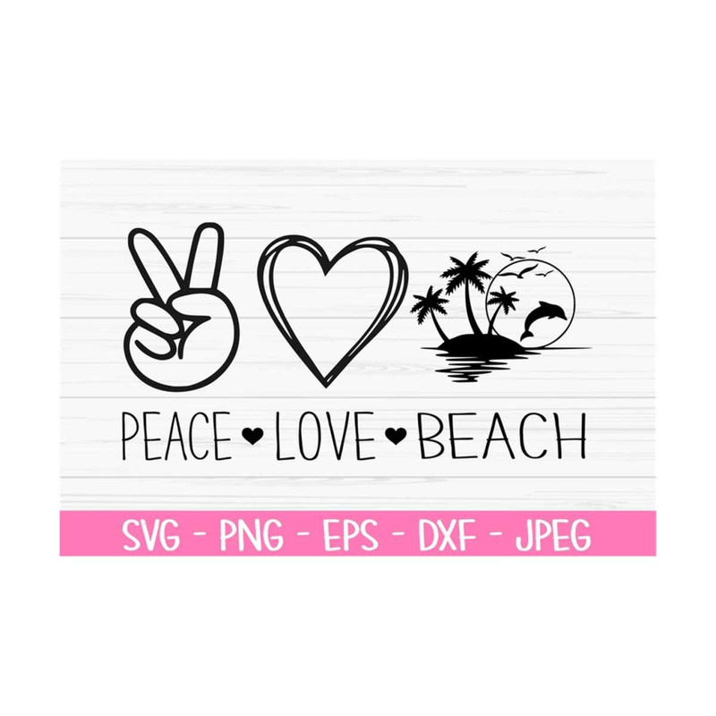 MR-1310202310159-peace-love-beach-svg-summer-svg-peace-love-sign-svg-dxf-image-1.jpg