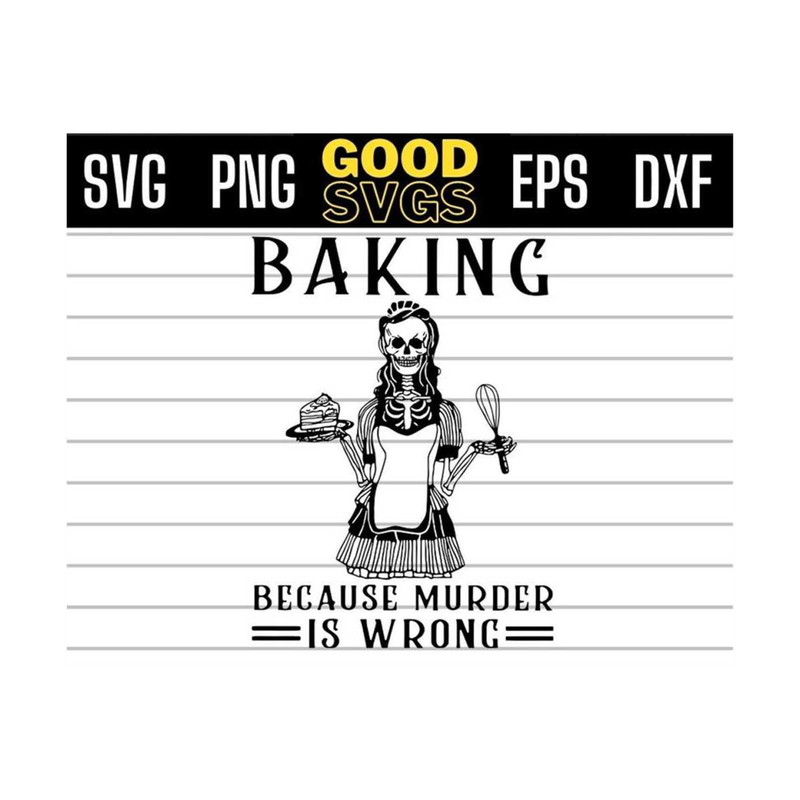 MR-1310202310239-skeleton-baking-because-murder-is-wrong-svg-halloween-svg-png-image-1.jpg