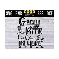 garth and beer thats why im here svg png dxf eps cricut
