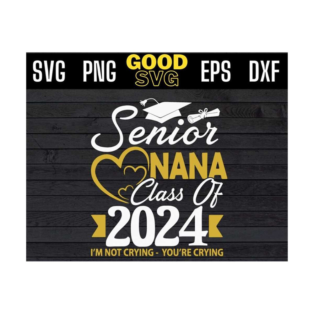 MR-1310202310519-senior-nana-class-of-2024-im-not-crying-youre-crying-svg-image-1.jpg