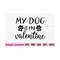MR-1310202310107-my-dog-is-my-valentine-svg-love-dog-svg-valentines-day-svg-image-1.jpg