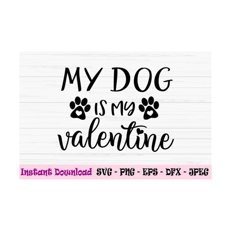 MR-1310202310107-my-dog-is-my-valentine-svg-love-dog-svg-valentines-day-svg-image-1.jpg