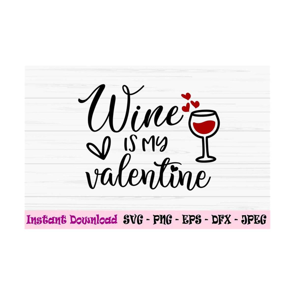 MR-13102023101221-wine-is-my-valentine-svg-wine-svg-valentines-day-svg-dxf-image-1.jpg