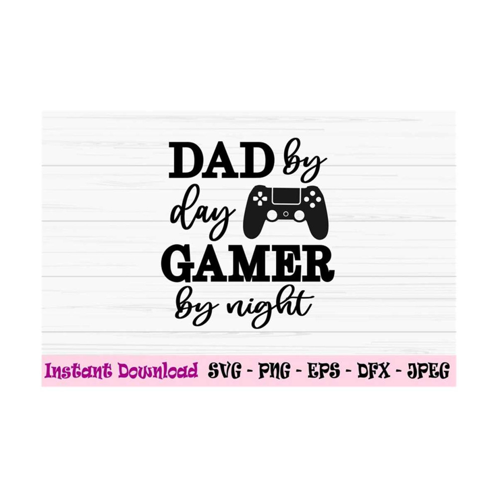 MR-1310202310144-dad-by-day-gamer-by-night-svg-dad-svg-fathers-day-svg-dxf-image-1.jpg