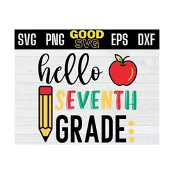 hello seventh grade svg, hello 7th grade svg, 7th grade back to school svg png eps dxf