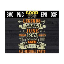 legends were born in june 1953 aged perfectly all original parts svg png eps dxf