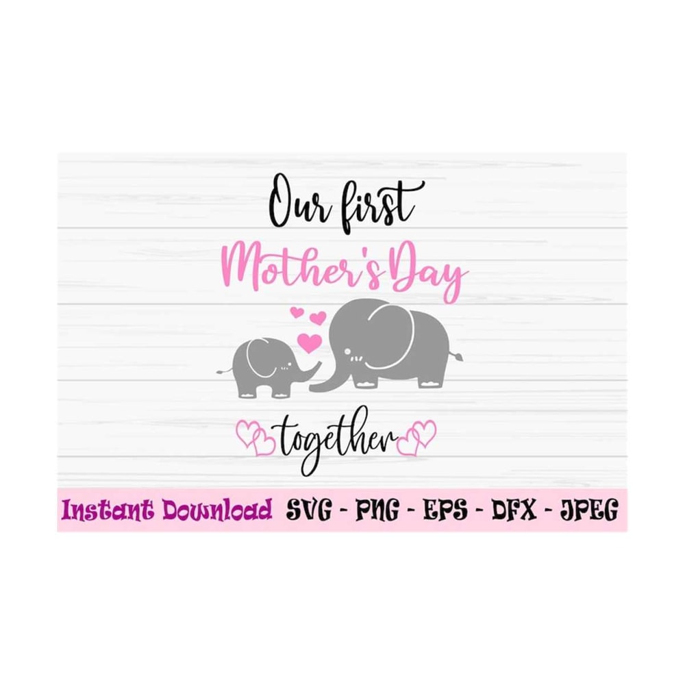 MR-13102023101442-our-first-mothers-day-svg-mama-baby-elephant-svg-mommy-me-image-1.jpg