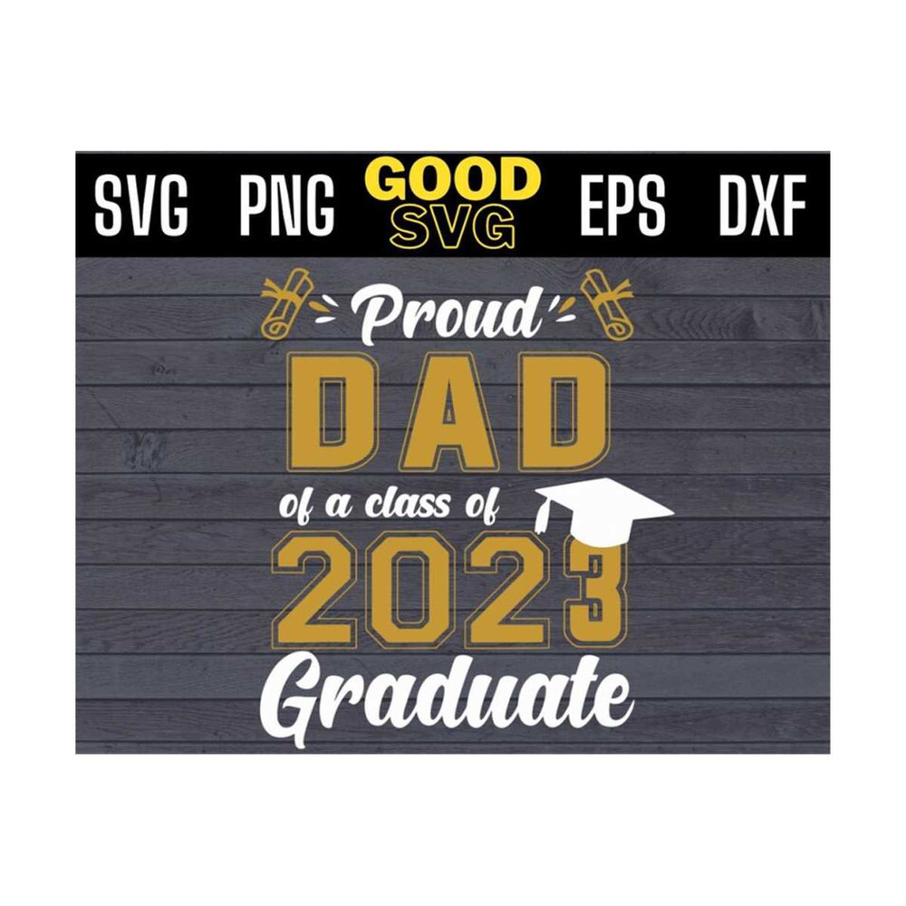 MR-1310202310159-proud-dad-of-a-class-of-2023-graduate-svg-png-dxf-eps-cricut-image-1.jpg