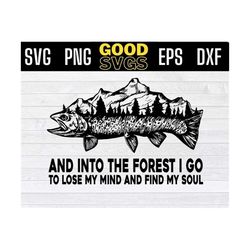 fish mountains and into the forest i go to lose my mind and find my soul svg png eps dxf