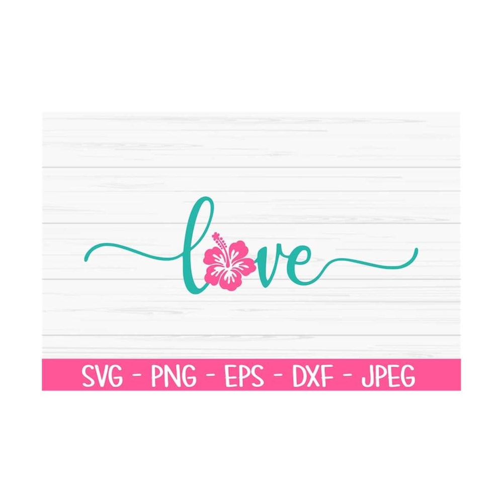 MR-1310202310172-love-hibiscus-svg-summer-svg-hibiscus-svg-baby-kids-svg-image-1.jpg