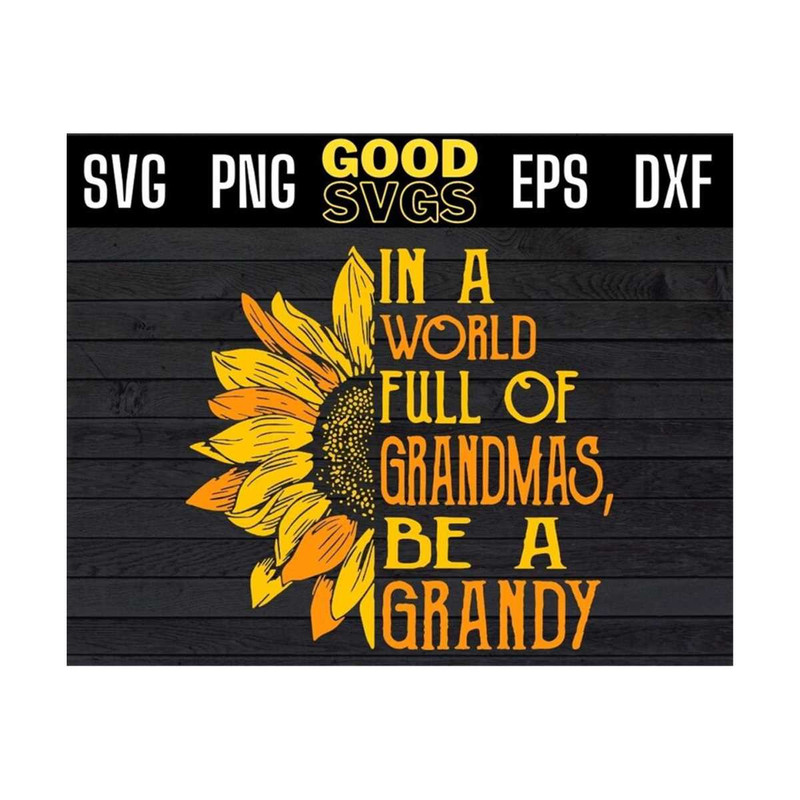 MR-13102023101958-in-a-world-full-of-grandmas-be-grandy-svg-png-dxf-eps-cricut-image-1.jpg