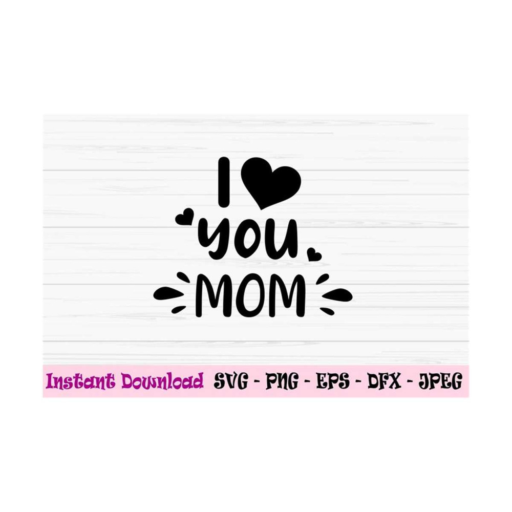 MR-13102023102040-i-love-you-mom-svg-mothers-day-svg-mom-svg-baby-kids-image-1.jpg