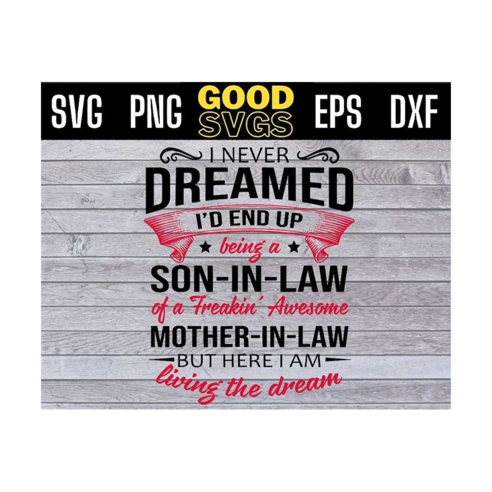 MR-13102023102137-i-never-dreamed-id-end-up-being-a-son-in-law-svg-png-eps-dxf-image-1.jpg