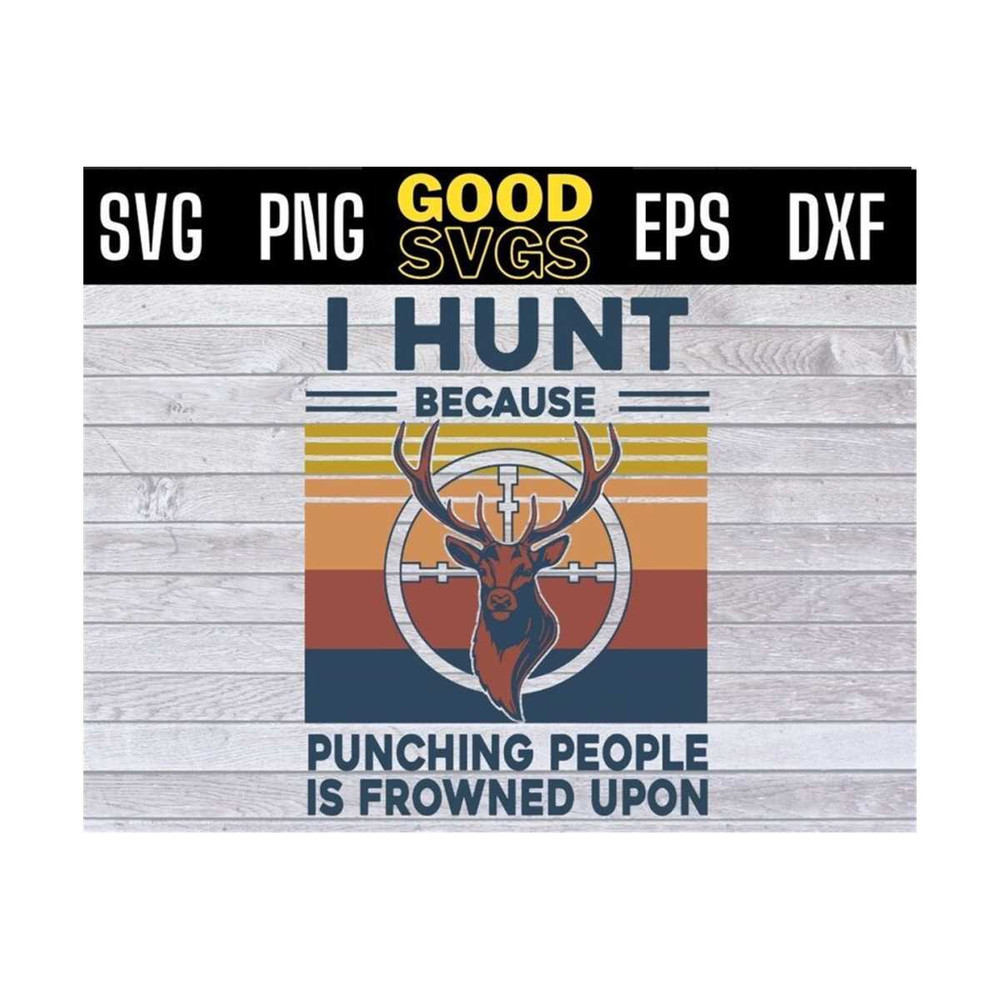 MR-13102023102630-i-hunt-because-punching-people-is-frowned-upon-vintage-svg-png-image-1.jpg