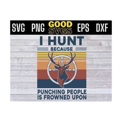 i hunt because punching people is frowned upon vintage svg png eps dxf