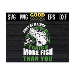 dont be jealous just because i catch more fish than you svg png dxf eps cricut file silhouette art
