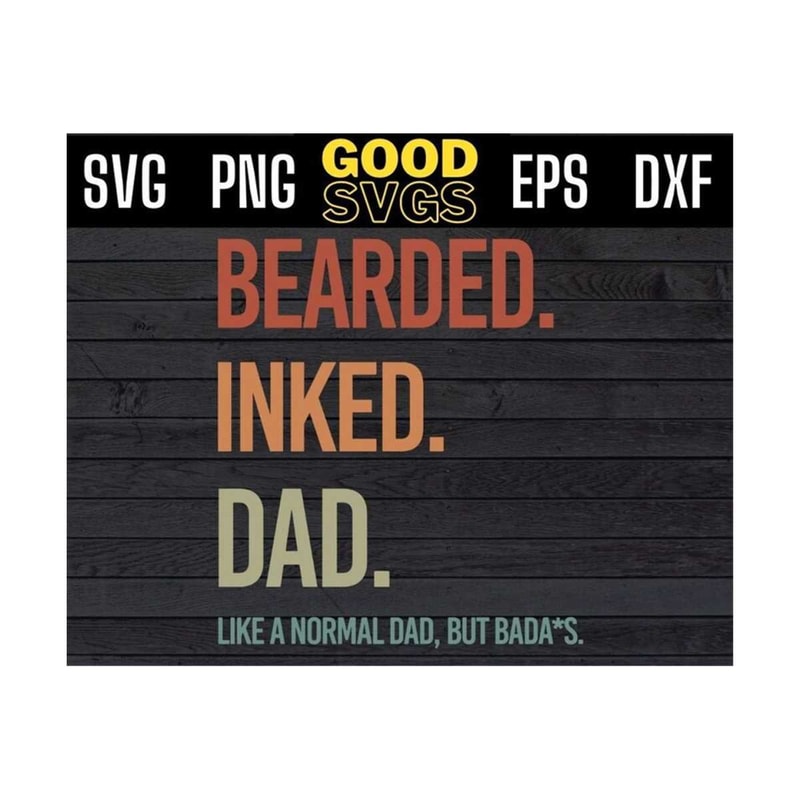 MR-13102023103136-bearded-inked-dad-like-a-normal-dad-fathers-day-svg-png-eps-image-1.jpg