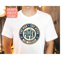 legend papaw shirt, fathers day gift, myth papaw tee, fathers day shirt, gift for papaw, gift for papa colored papaw shi