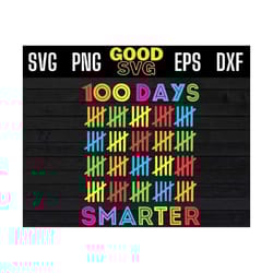 100 days smarter svg, 100 days smarter png, 100 days of school svg, teacher 100 days svg png eps dxf