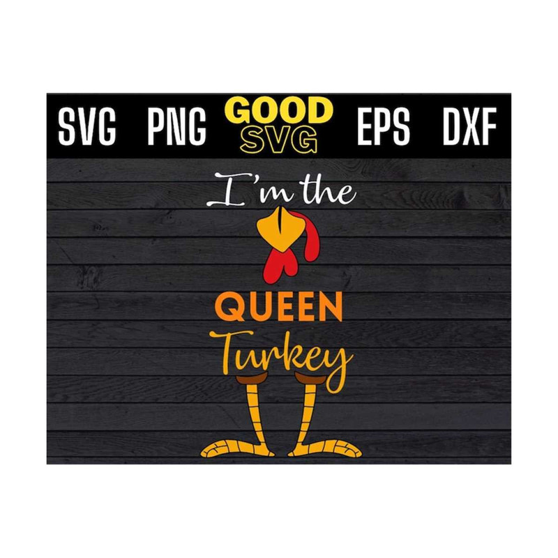 MR-13102023103829-im-the-queen-turkey-funny-thanksgiving-svg-png-eps-dxf-queen-image-1.jpg