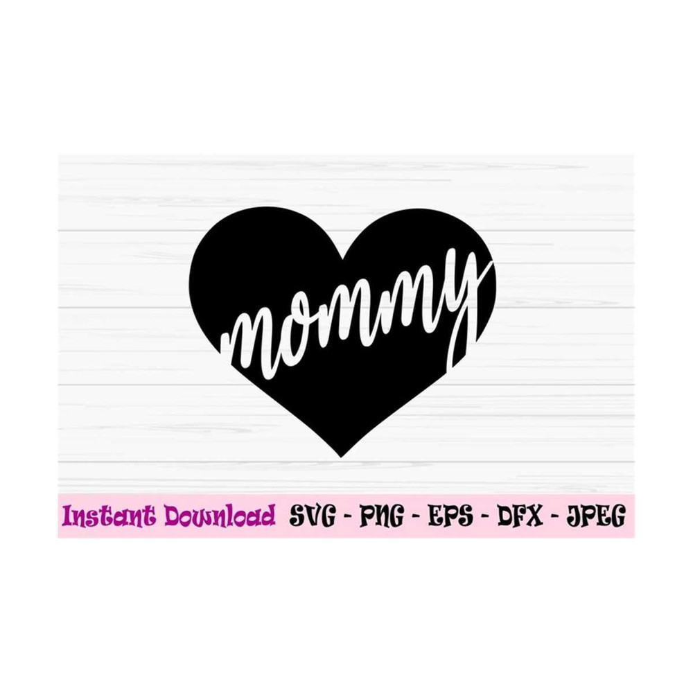 MR-1310202310398-mommy-svg-mommy-with-heart-svg-mothers-day-svg-love-image-1.jpg