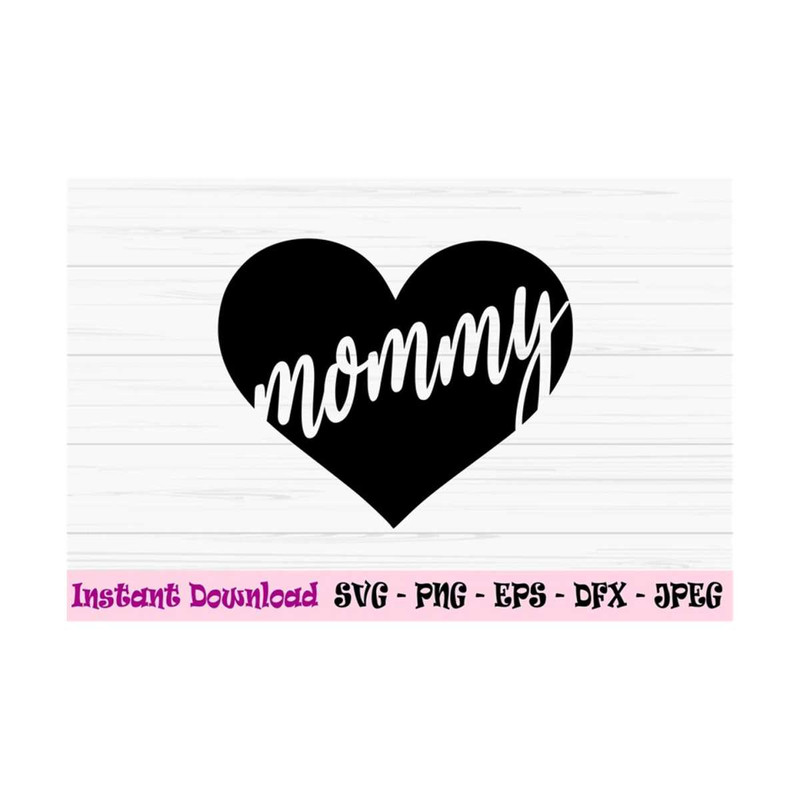 MR-1310202310398-mommy-svg-mommy-with-heart-svg-mothers-day-svg-love-image-1.jpg