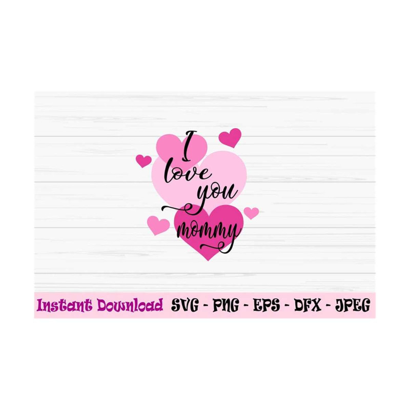 MR-13102023104119-i-love-you-mommy-svg-mothers-day-svg-mommy-svg-kids-image-1.jpg