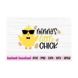 mommys little chick svg, easter chick svg, baby boy easter svg, dxf, png, eps,jpeg,cut file, cricut, silhouette, print,