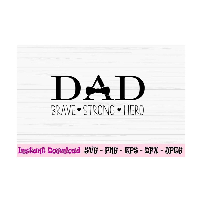 MR-1310202310452-dad-brave-strong-hero-svg-fathers-day-svg-dad-sign-svg-image-1.jpg
