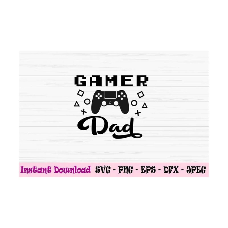 MR-1310202310452-gamer-dad-svg-dad-svg-fathers-day-svg-love-dad-svg-dxf-image-1.jpg