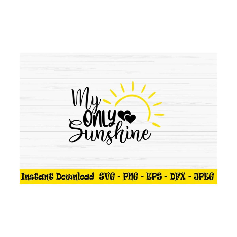 MR-1310202310486-my-only-sunshine-svg-summer-svg-sun-svg-baby-kids-svg-dxf-image-1.jpg